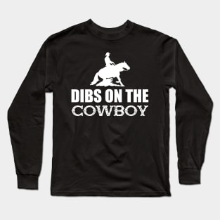 Cowboy - Dibs on the cowboys w Long Sleeve T-Shirt